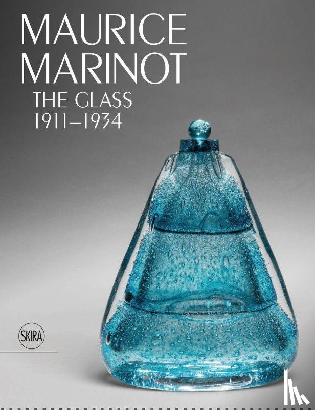  - Maurice Marinot: The Glass 1911-1934