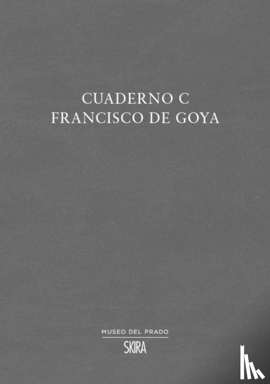 Rodriguez, Jose Manuel Matilla - Cuaderno C: Francisco de Goya