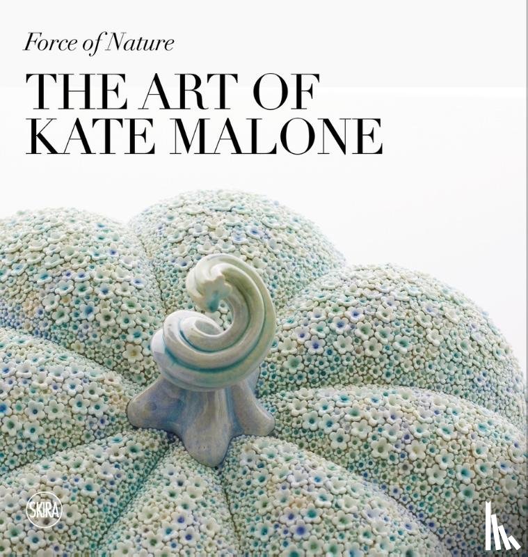 Fox, James, Crichton-Miller, Emma - Force of Nature: The Art of Kate Malone