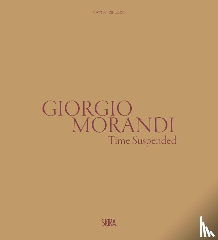  - Giorgio Morandi: Time Suspended
