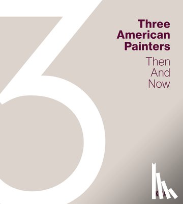  - Three American Painters