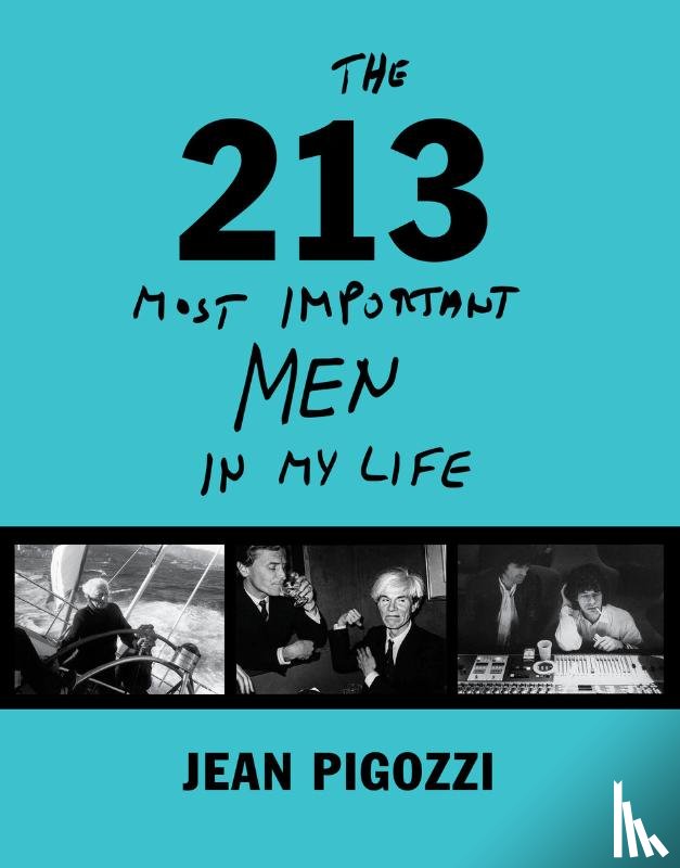 Pigozzi, Jean - Jean Pigozzi: The 213 Most Important Men In My Life