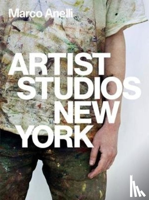 Anelli, Marco - Marco Anelli: Artist Studios New York