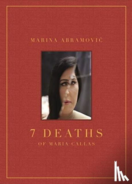 Abramovic, Marina - Marina Abramovic: 7 Deaths of Maria Callas