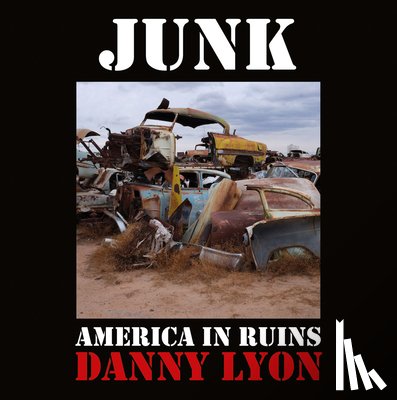 Lyon, Danny - Danny Lyon: Junk