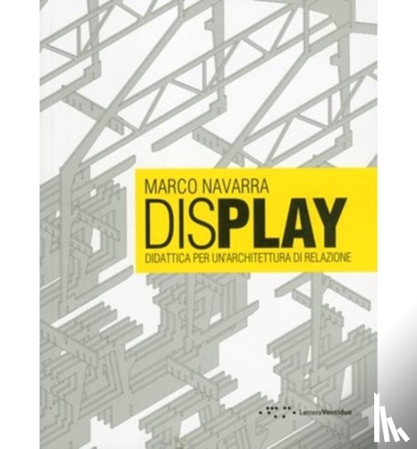 Navarra, Marco - Display: Didactics for a Rational Architecture