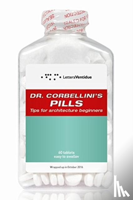 Corbellini, Giovanni - Dr Corbellini's Pills: Tips for Architecture Beginners