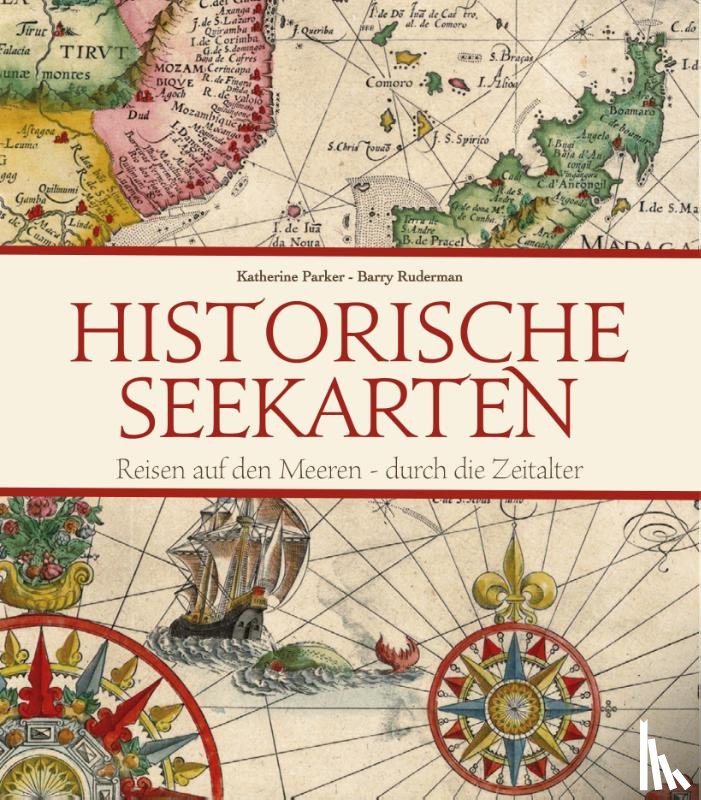 Parker, Katherine, Ruderman, Barry - Historische Seekarten