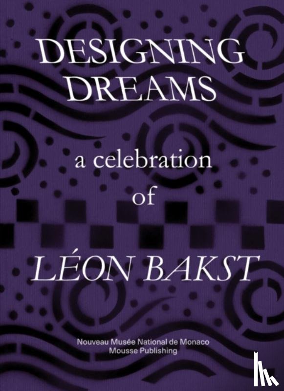  - Designing Dreams: A Celebration of Leon Bakst