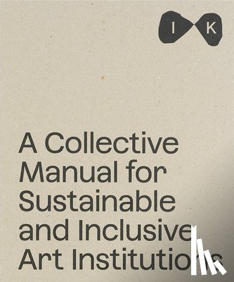 Barbora, Ciprova - A Collective Manual for Sustainable and Inclusive Art Institutions