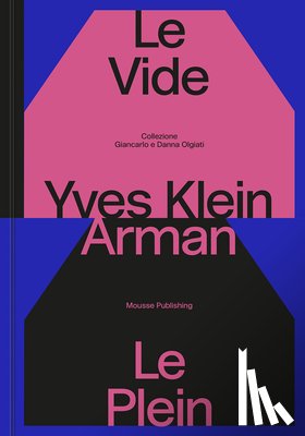 Klein, Yves - Yves Klein e Arman. Le Vide et Le Plein