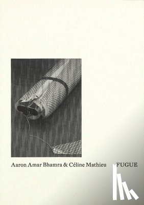 Bhamra, Aaron - Aaron Amar Bhamra & Celine Mathieu: Fugue