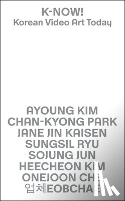  - K-NOW! Korean Video Art Today
