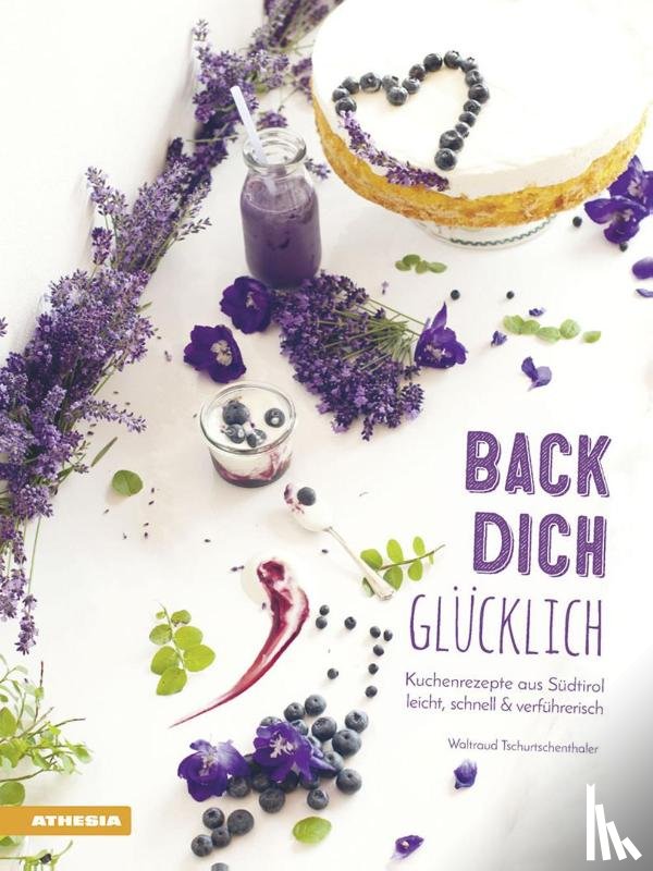 Tschurtschenthaler, Waltraud - Back dich glücklich