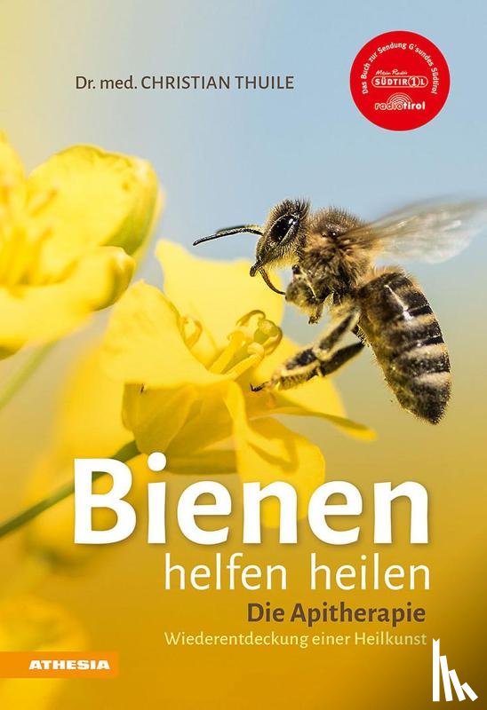 Thuile, Christian - Bienen helfen heilen