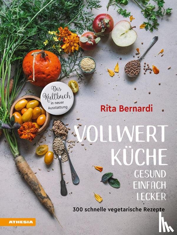 Bernardi, Rita - Vollwertküche - Gesund. Einfach. Lecker.