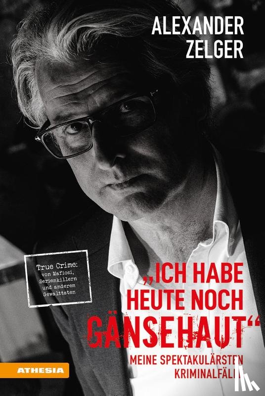 Zelger, Alexander - Ich habe heute noch Gänsehaut