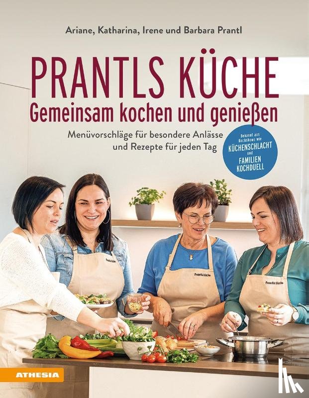 Prantl, Ariane, Prantl, Barbara, Prantl, Irene, Prantl, Katharina - Prantls Küche: Gemeinsam kochen und genießen