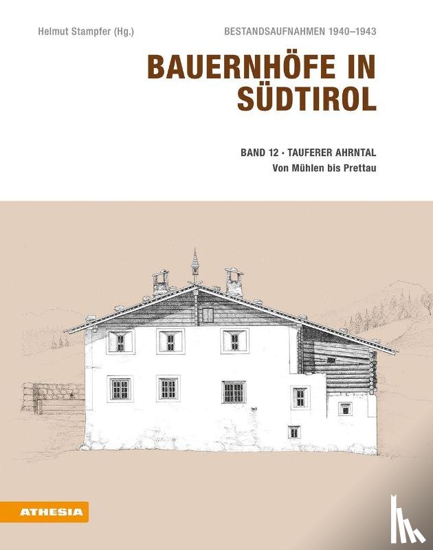 Stampfer, Helmut - Bauernhöfe in Südtirol / Bauernhöfe in Südtirol Band 12