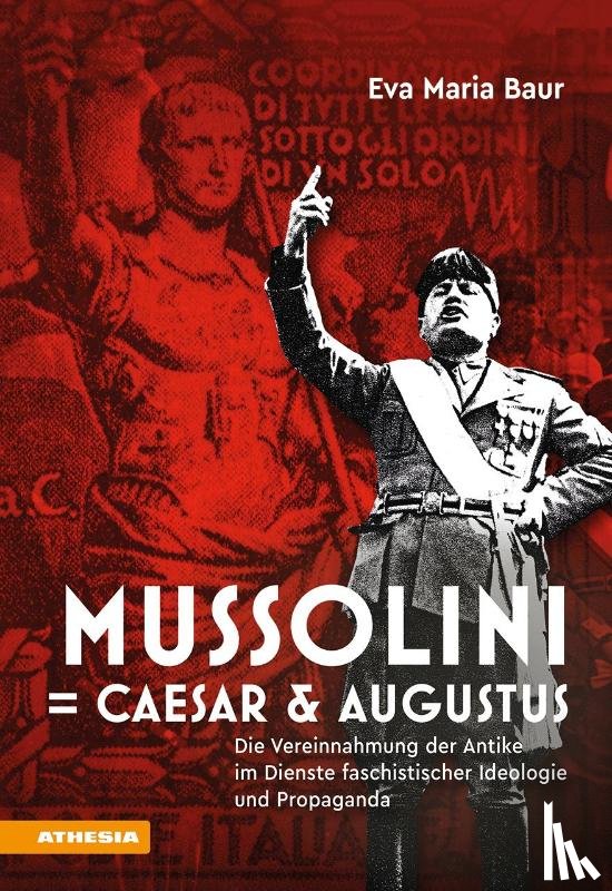 Baur, Eva Maria - Mussolini = Caesar & Augustus