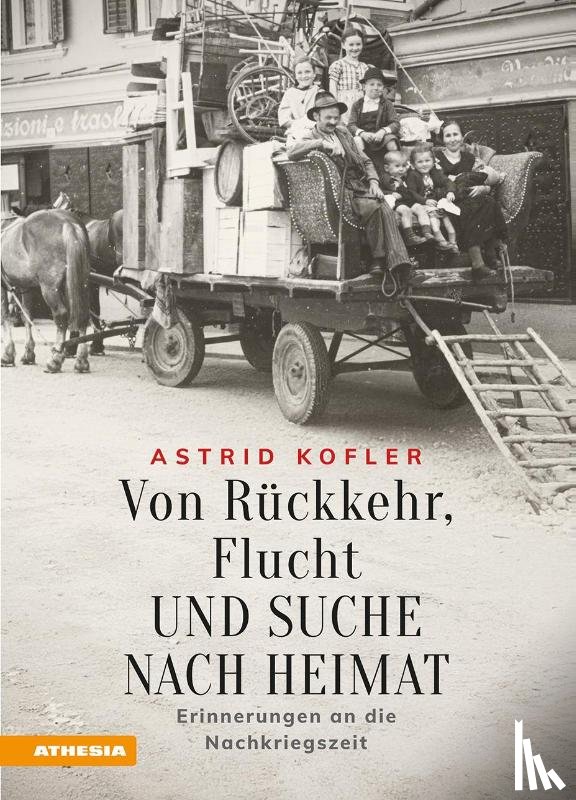 Kofler, Astrid - Von Rückkehr, Flucht und Suche nach Heimat