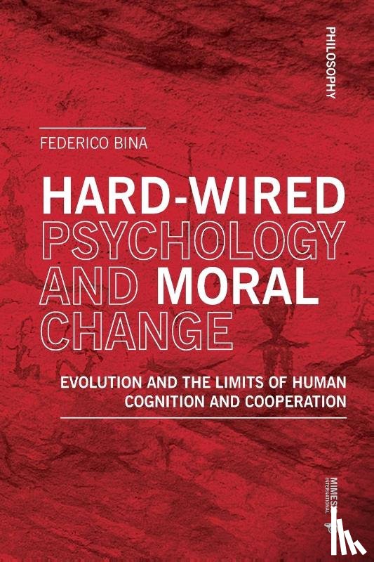 Bina, Federico - Hardwired Psychology and Moral Change