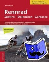 Rögner, Thomas - Rennrad Südtirol-Dolomiten-Gardasee