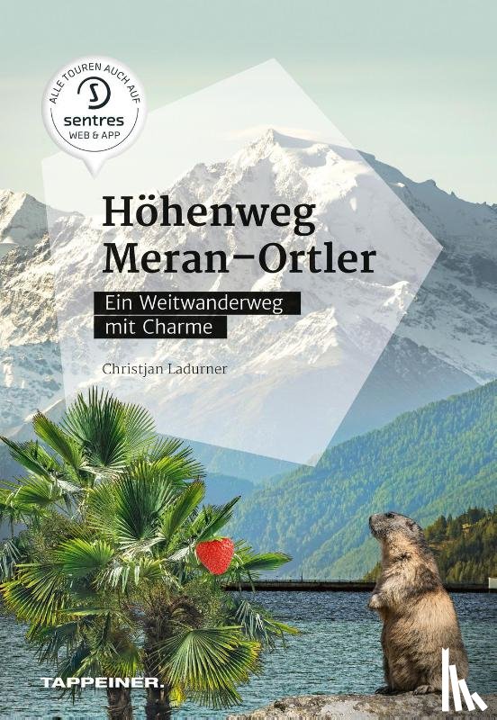 Ladurner, Christjan - Höhenweg Meran - Ortler