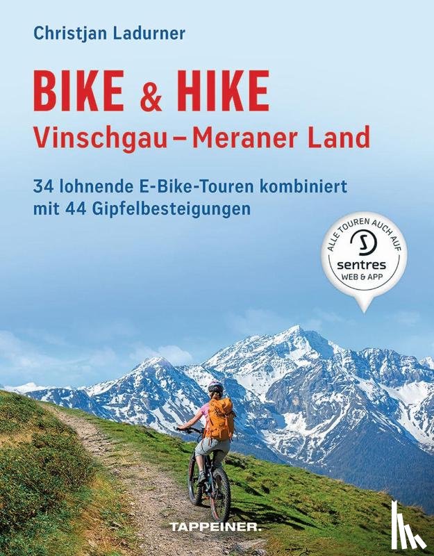 Ladurner, Christjan, Tumler, Mauro - Bike & Hike Vinschgau - Meraner Land