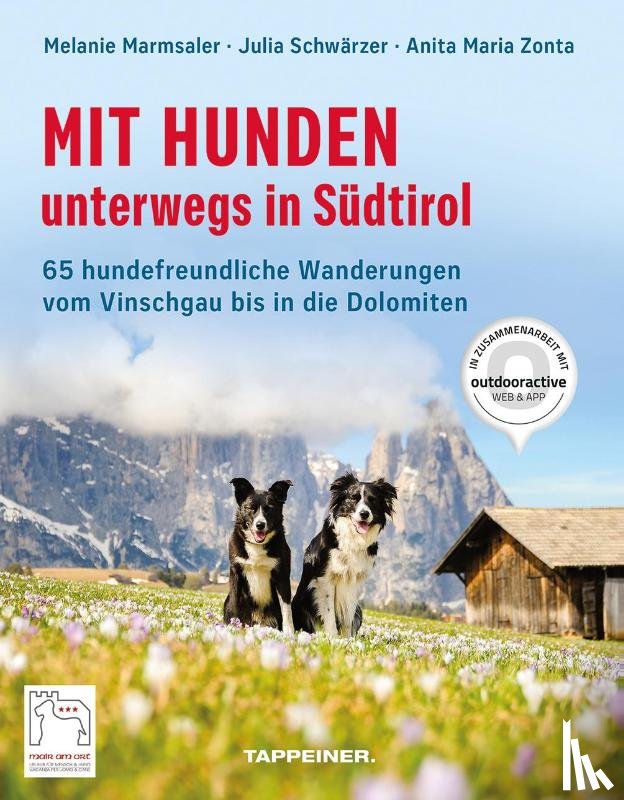 Marmsaler, Melanie, Schwärzer, Julia, Zonta, Anita Maria - Mit Hunden unterwegs in Südtirol
