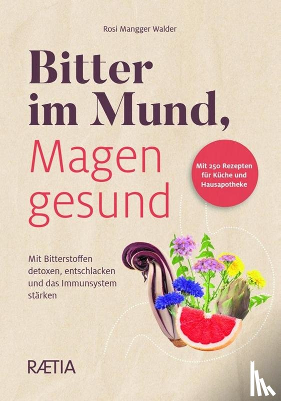 Mangger Walder, Rosi - Bitter im Mund, Magen gesund