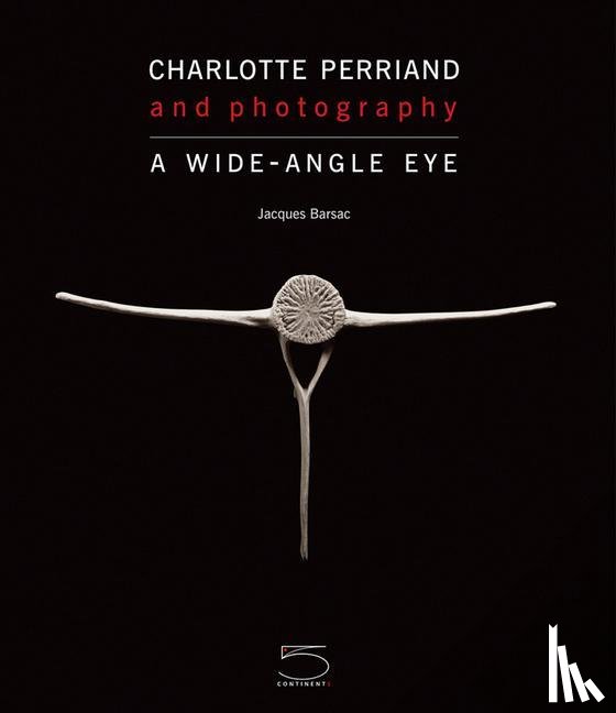 Barsac, Jacques - Charlotte Perriand and Photography