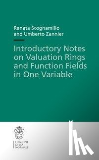 Scognamillo, Renata, Zannier, Umberto - Introductory Notes on Valuation Rings and Function Fields in One Variable