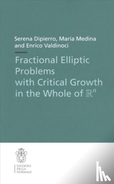 Dipierro, Serena, Medina, Maria, Valdinoci, Enrico - Fractional Elliptic Problems with Critical Growth in the Whole of $\R^n$