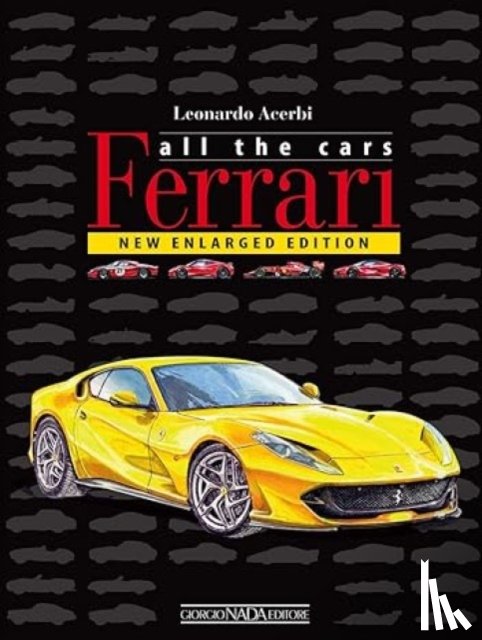 Acerbi, Leonardo - Ferrari: All The Cars