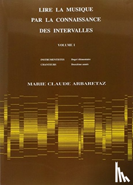 MARIE CLAUDE ARBARET - Lire la musique par la connaissance Vol. 1