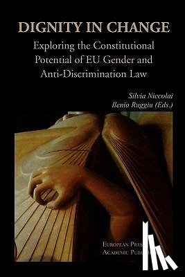  - Dignity in Change. Exploring the Constitutional Potential of EU Gender and Anti-Discrimination Law