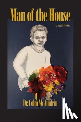 McAindriu, Colm - Man of the House: A Memoir