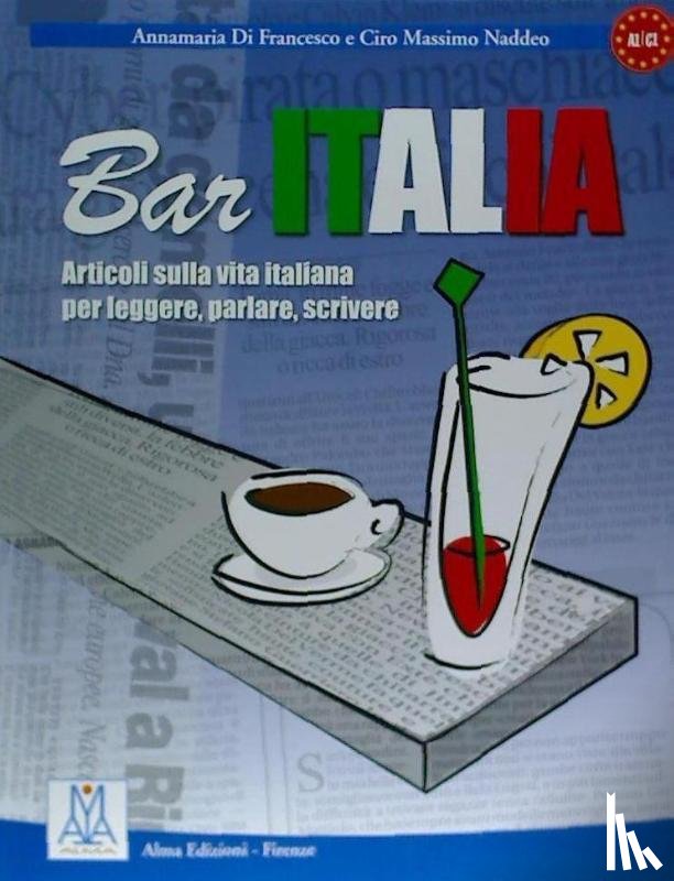 Di Francesco, Annamaria, Naddeo, Ciro Massimo - Bar Italia: articoli sulla vita italiana per leggere, parlare, scrivere. A1/C1