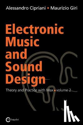 Cipriani, Alessandro, Giri, Maurizio - Electronic Music and Sound Design - Theory and Practice with Max and Msp - Volume 2