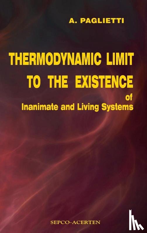 Paglietti, A - Thermodynamic Limit to the Existence of Inanimate and Living Systems