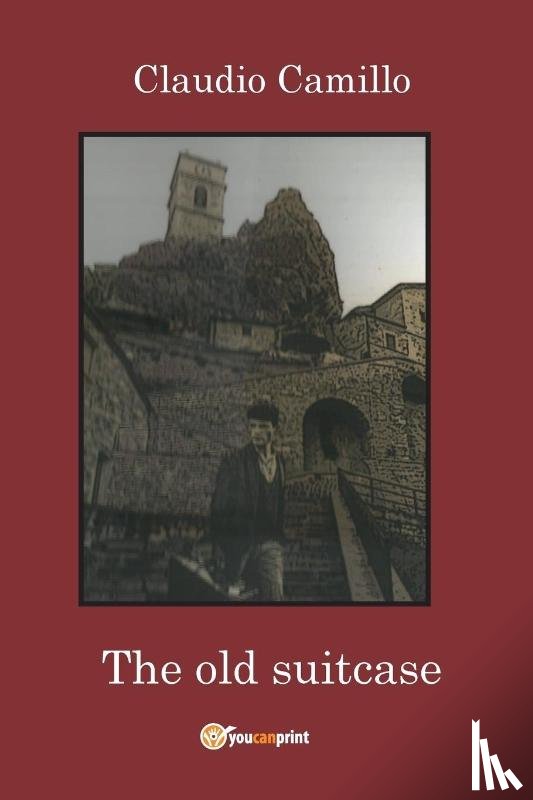 Camillo, Claudio - The old Suitcase - A journey in the past and the present in Pietracupa's community