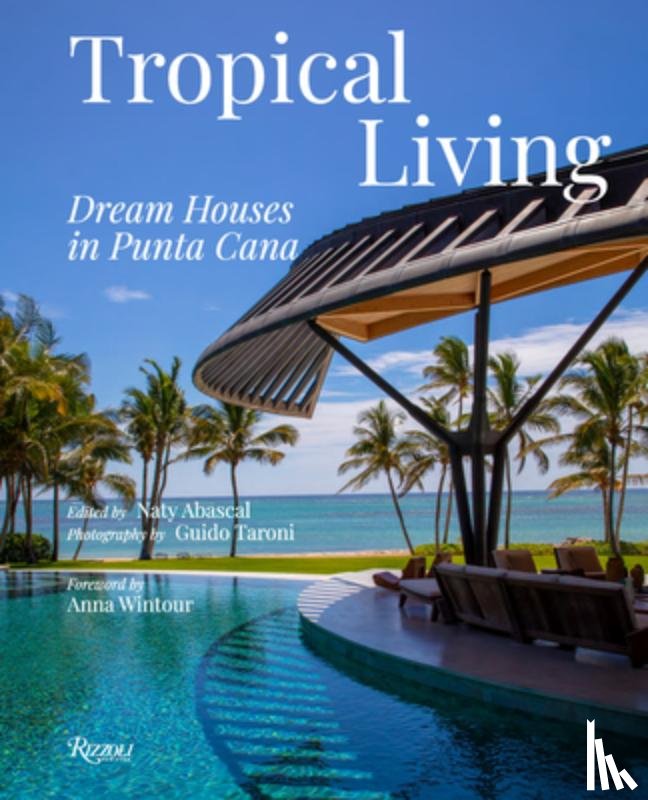 Taroni, Guido - Tropical Living: Dream Houses in Punta Cana