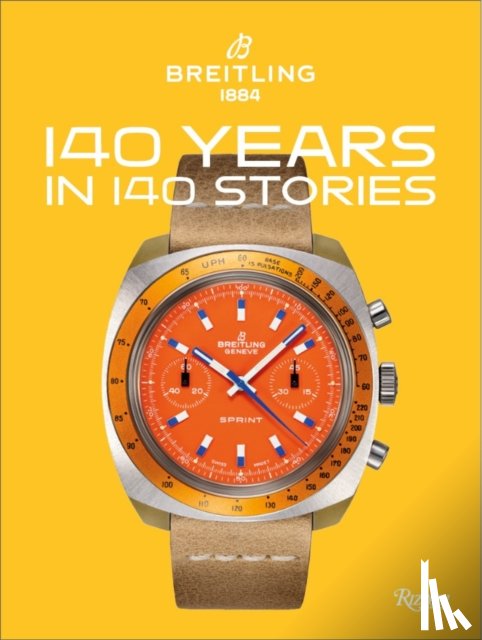 Breitling , Gregory, Mandelbaum, Fred - Breitling 140 Years 140 Stories