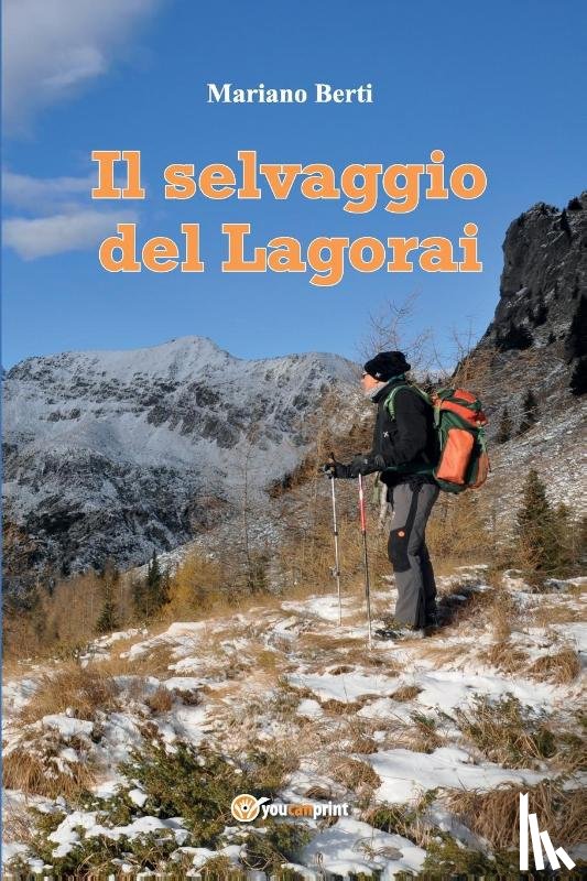 Berti, Mariano - Il selvaggio del Lagorai