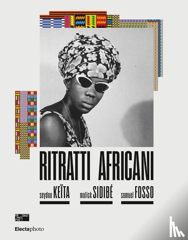  - Ritratti africani. Seydou Keïta, Malik Sidibé, Samuel Fosso. Ediz. italiana e inglese