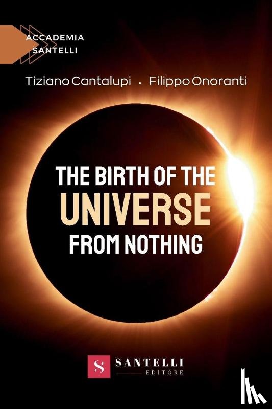 Cantalupi, Tiziano, Onoranti, Filippo - The birth of the universe from nothing