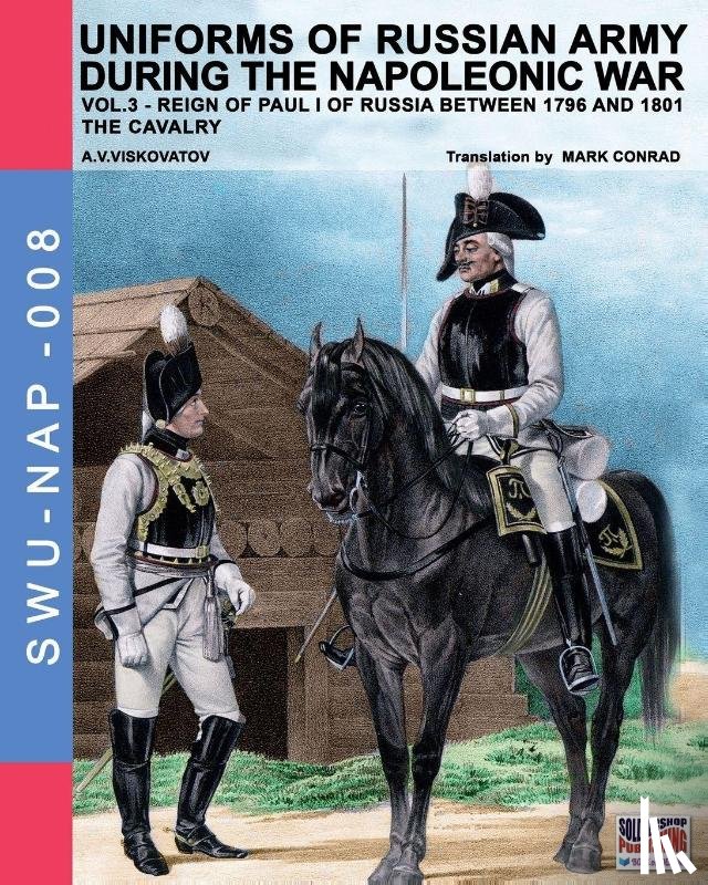 Viskovatov, Aleksandr Vasilevich - Uniforms of Russian army during the Napoleonic war vol.3