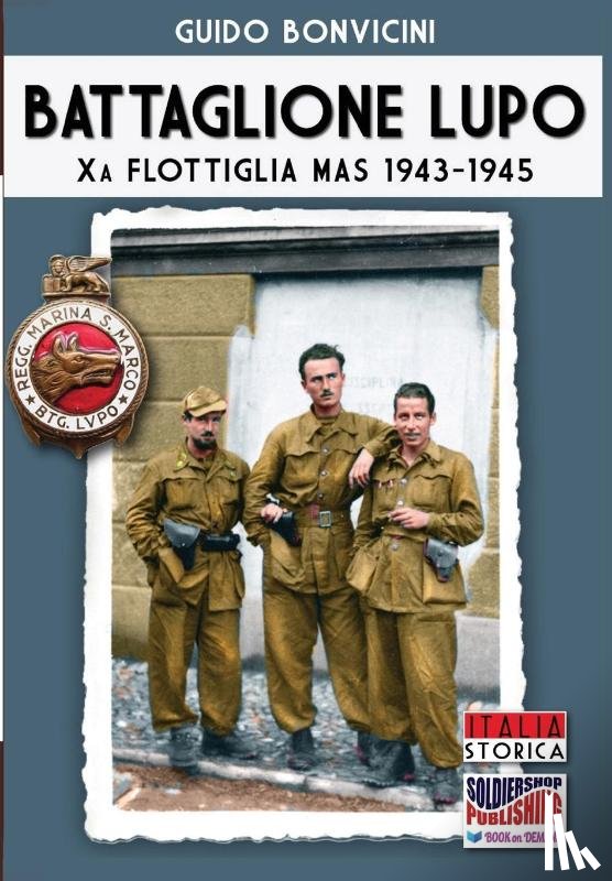 Bonvicini, Guido - Battaglione Lupo - Xa Flottiglia MAS 1943-1945