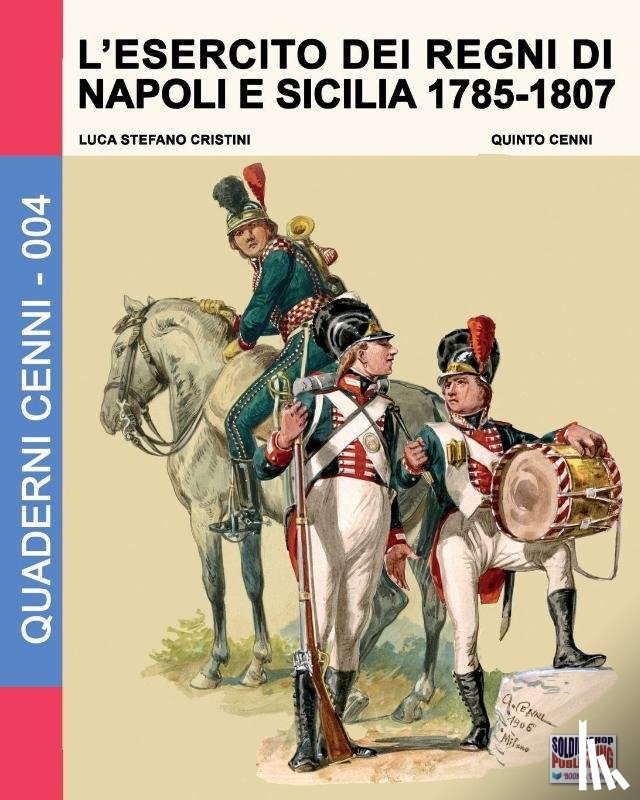 Cristini, Luca Stefano - L'esercito dei regni di Napoli e Sicilia 1785-1807